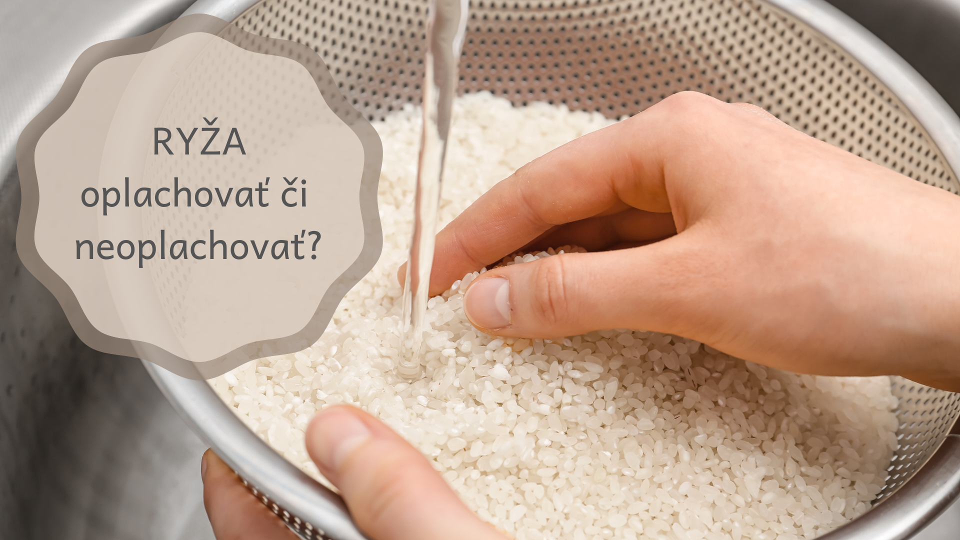 Ryžová dilema – oplachovať či neoplachovať?