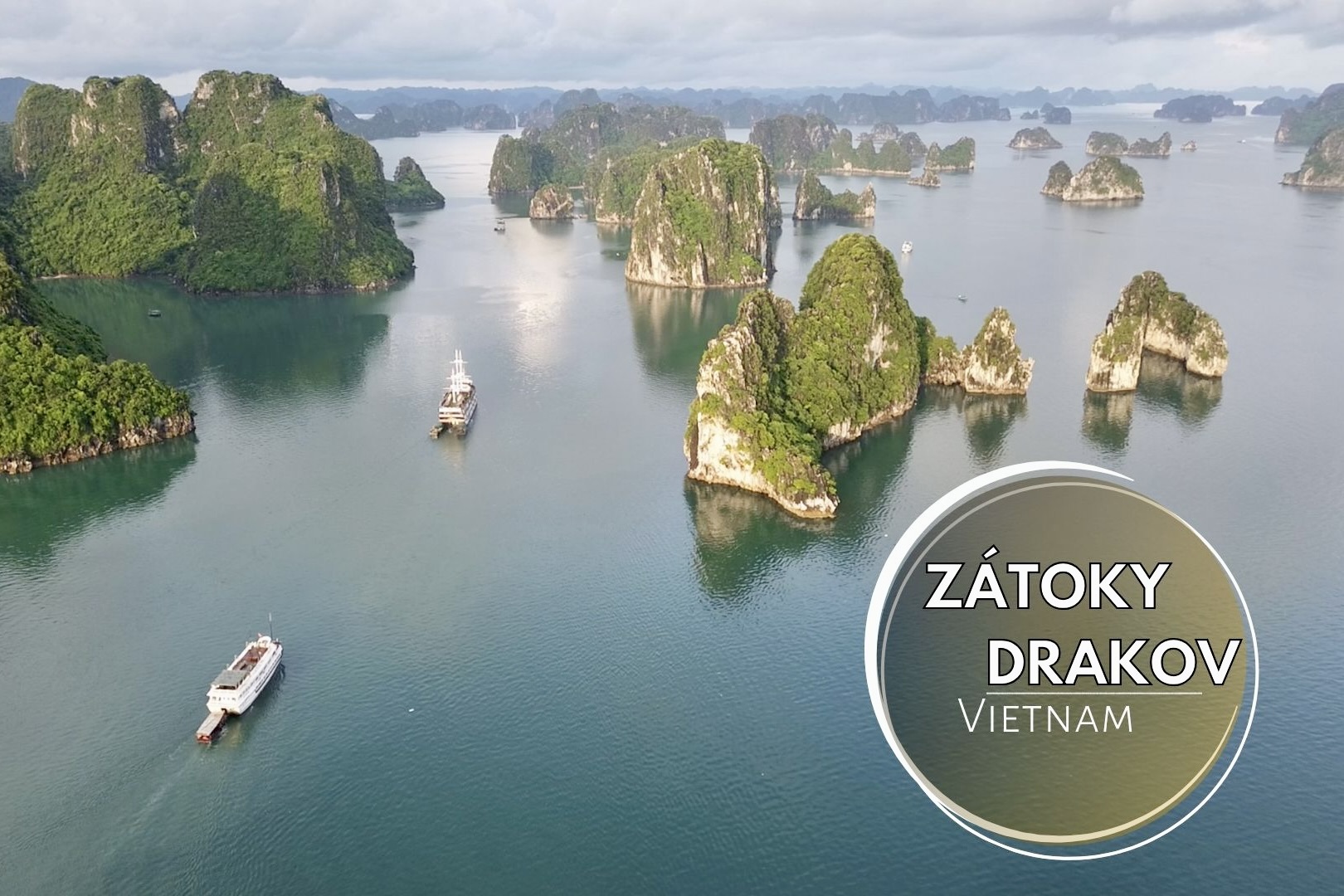 Dračia zátoka Ha Long Bay. Alebo radšej Bai Tu Long?